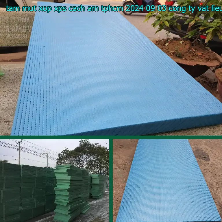 Nhà sản xuất tấm mút xốp XPS cách âm TpHCM 2024-09-03: Công ty vật liệu cách nhiệt Việt Nhật Nhà sản xuất tấm mút xốp XPS cách âm TpHCM 2024-09-03: Công ty vật liệu cách nhiệt Việt Nhật