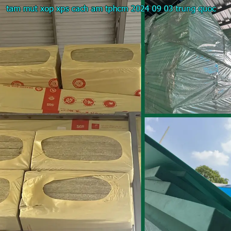 Xuất xứ tấm mút xốp XPS cách âm TpHCM 2024-09-03: Trung Quốc Xuất xứ tấm mút xốp XPS cách âm TpHCM 2024-09-03: Trung Quốc