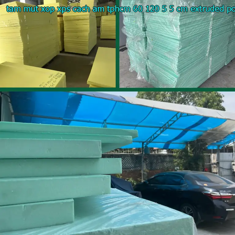 Chất liệu tấm mút xốp XPS cách âm TpHCM 60*120*5.5 cm: Extruded Polystyrene Foam