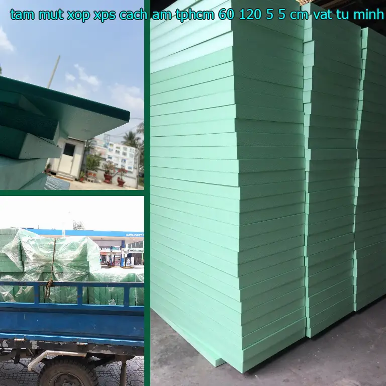 Nhà sản xuất tấm mút xốp XPS cách âm TpHCM 60*120*5.5 cm: Vật tư Minh Anh