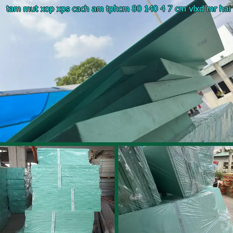 Nhà cung cấp tấm mút xốp XPS cách âm TpHCM 80*140*4.7 cm: VLXD Mr.HẢI Nhà cung cấp tấm mút xốp XPS cách âm TpHCM 80*140*4.7 cm: VLXD Mr.HẢI