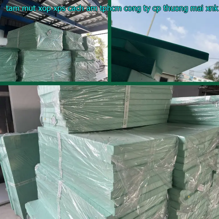 Chất liệu tấm mút xốp XPS cách âm TpHCM Công ty CP thương mại XNK Tân Phú Bình: Extruded Polystyrene Chất liệu tấm mút xốp XPS cách âm TpHCM Công ty CP thương mại XNK Tân Phú Bình: Extruded Polystyrene