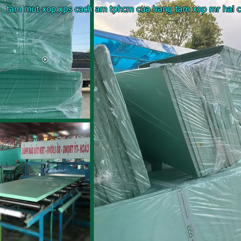 Nhà cung cấp tấm mút xốp XPS cách âm TpHCM Cửa hàng tấm xốp Mr.HẢI: Cửa hàng tấm xốp Mr.HẢI