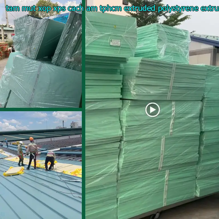 Chất liệu tấm mút xốp XPS cách âm TpHCM Extruded Polystyrene: Extruded Polystyrene Chất liệu tấm mút xốp XPS cách âm TpHCM Extruded Polystyrene: Extruded Polystyrene