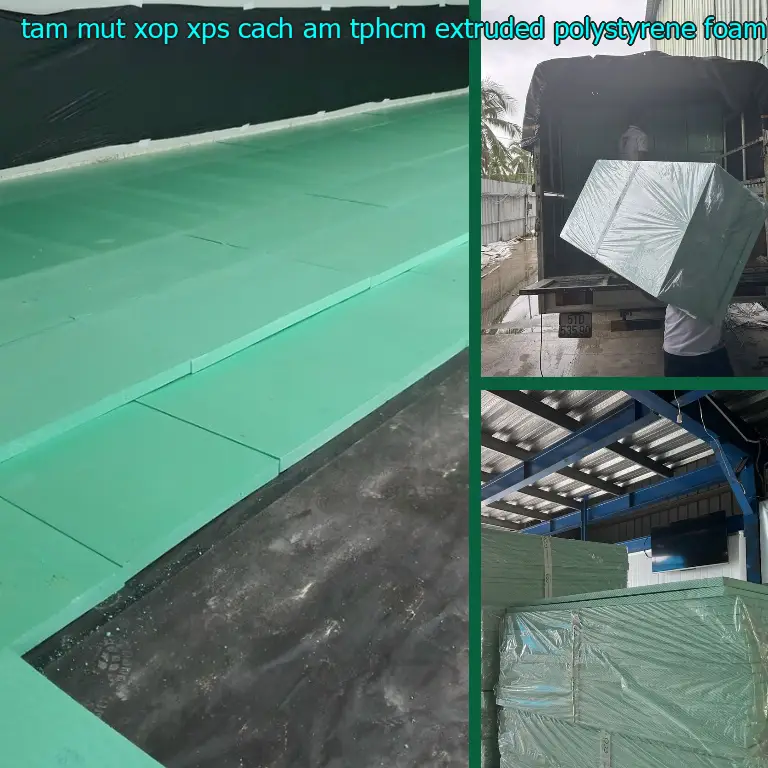 Xuất xứ tấm mút xốp XPS cách âm TpHCM Extruded Polystyrene Foam: Viet Nam