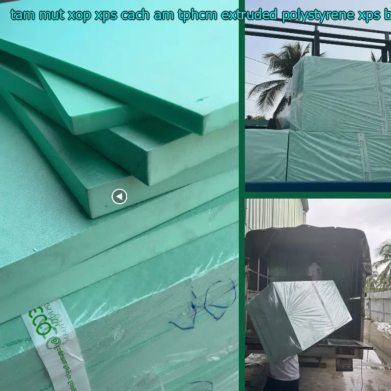Danh mục tấm mút xốp XPS cách âm TpHCM Extruded Polystyrene: XPS Board Danh mục tấm mút xốp XPS cách âm TpHCM Extruded Polystyrene: XPS Board