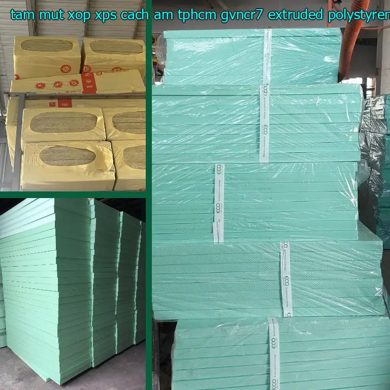 Chất liệu tấm mút xốp XPS cách âm TpHCM GVNCR7: Extruded Polystyrene