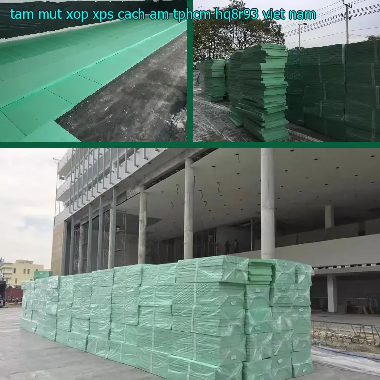 Xuất xứ tấm mút xốp XPS cách âm TpHCM HQ8R93: Việt Nam Xuất xứ tấm mút xốp XPS cách âm TpHCM HQ8R93: Việt Nam