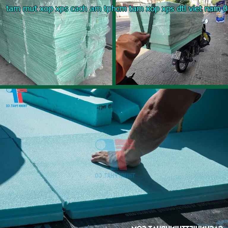 Model tấm mút xốp XPS cách âm TpHCM Tấm xốp XPS DTL Việt Nam: 0WLNTS Model tấm mút xốp XPS cách âm TpHCM Tấm xốp XPS DTL Việt Nam: 0WLNTS