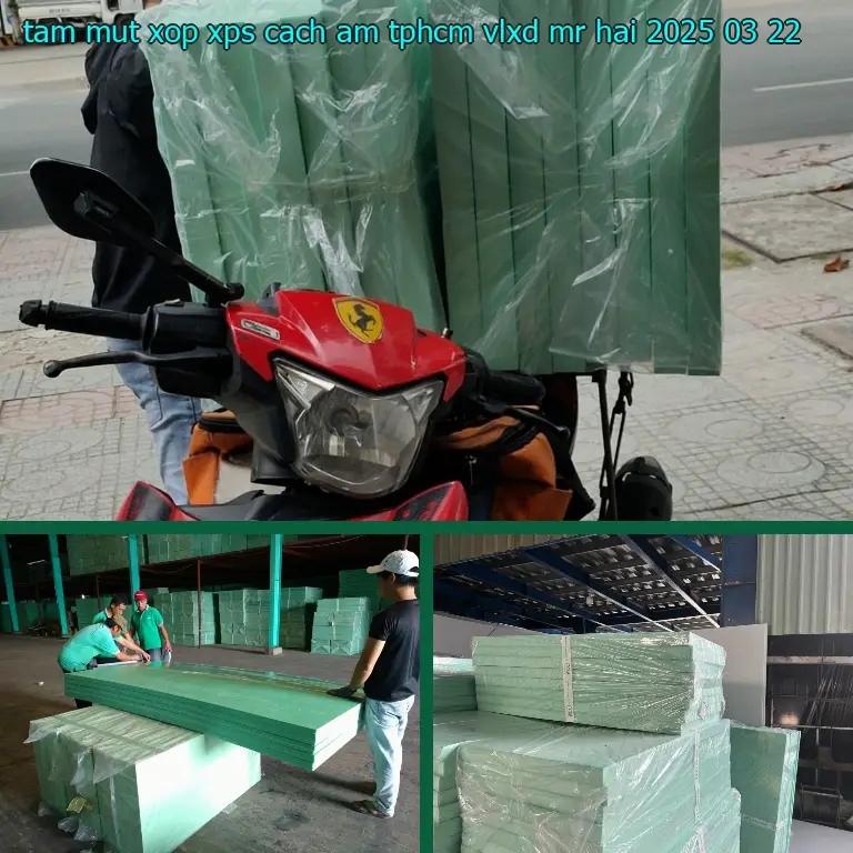 Ngày sản xuất tấm mút xốp XPS cách âm TpHCM VLXD Mr.HẢI: 2025-03-22 Ngày sản xuất tấm mút xốp XPS cách âm TpHCM VLXD Mr.HẢI: 2025-03-22