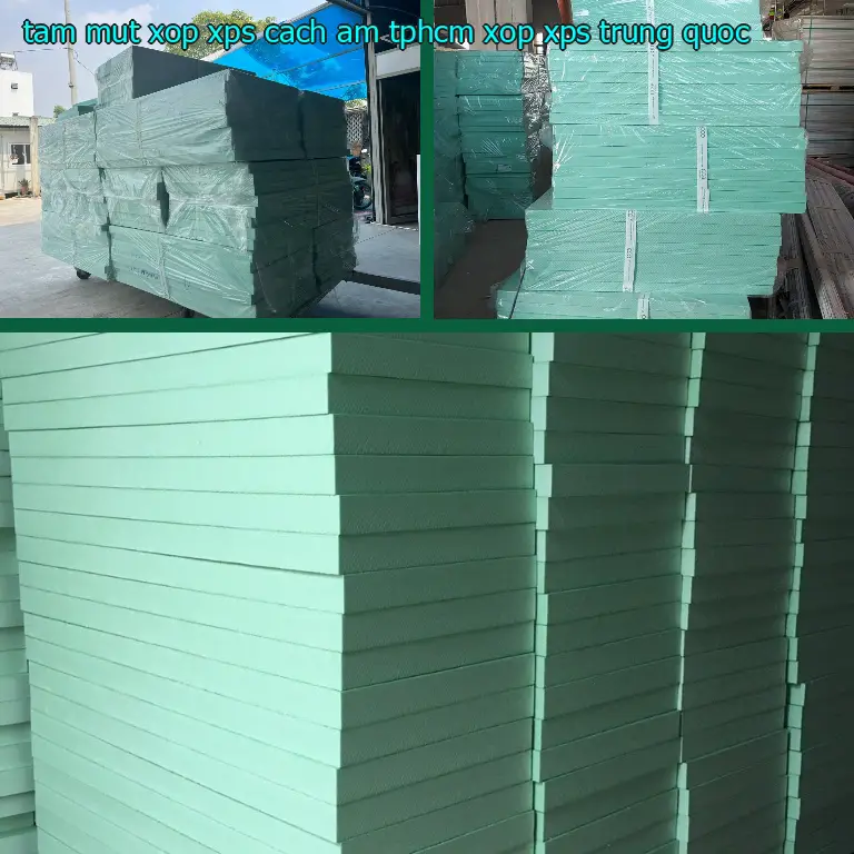 Xuất xứ tấm mút xốp XPS cách âm TpHCM Xốp XPS: Trung Quốc Xuất xứ tấm mút xốp XPS cách âm TpHCM Xốp XPS: Trung Quốc