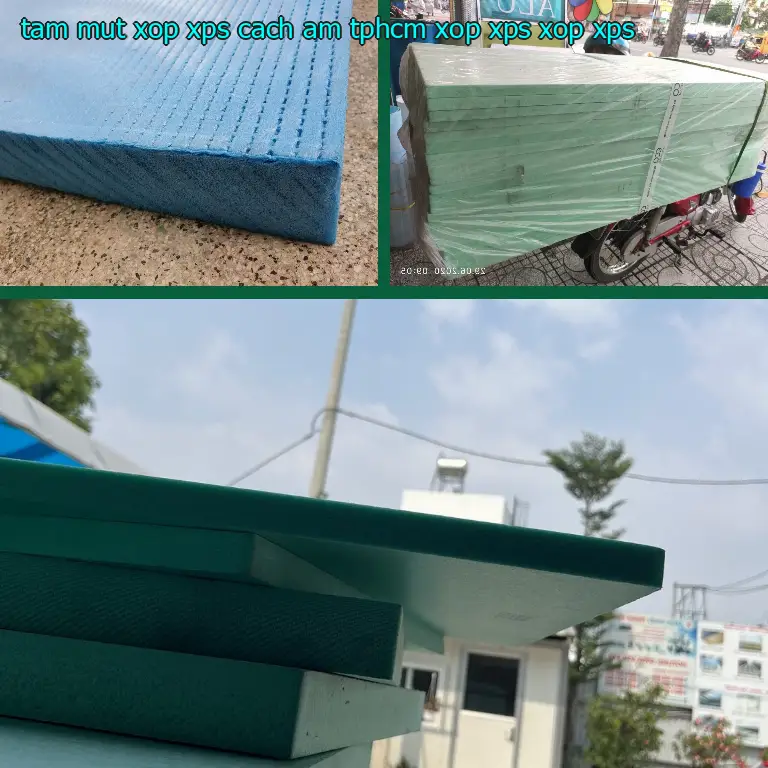 Danh mục tấm mút xốp XPS cách âm TpHCM Xốp XPS: Xốp XPS Danh mục tấm mút xốp XPS cách âm TpHCM Xốp XPS: Xốp XPS