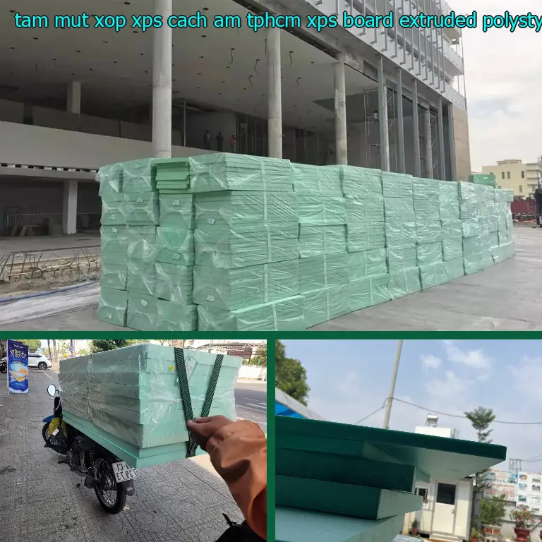 Chất liệu tấm mút xốp XPS cách âm TpHCM XPS Board: Extruded Polystyrene Chất liệu tấm mút xốp XPS cách âm TpHCM XPS Board: Extruded Polystyrene