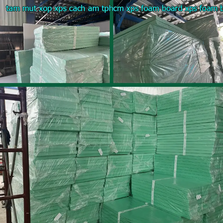 Danh mục tấm mút xốp XPS cách âm TpHCM XPS Foam Board: XPS Foam Board Danh mục tấm mút xốp XPS cách âm TpHCM XPS Foam Board: XPS Foam Board