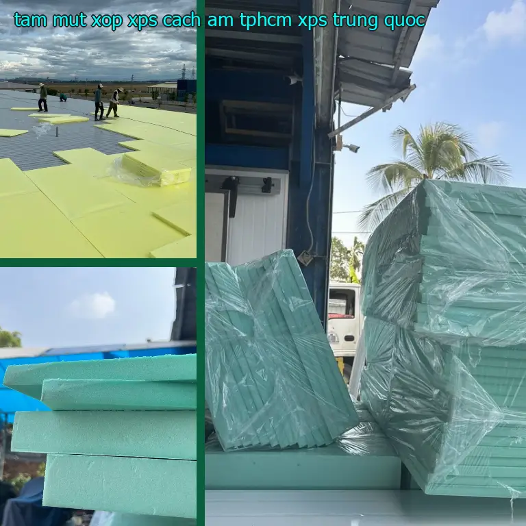 Xuất xứ tấm mút xốp XPS cách âm TpHCM XPS: Trung Quốc Xuất xứ tấm mút xốp XPS cách âm TpHCM XPS: Trung Quốc