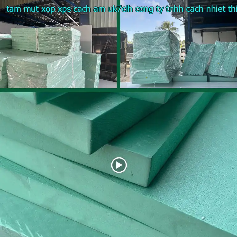 Nhà sản xuất tấm mút xốp XPS cách âm UK7CLH: Công ty TNHH cách nhiệt Thịnh Phát Nhà sản xuất tấm mút xốp XPS cách âm UK7CLH: Công ty TNHH cách nhiệt Thịnh Phát