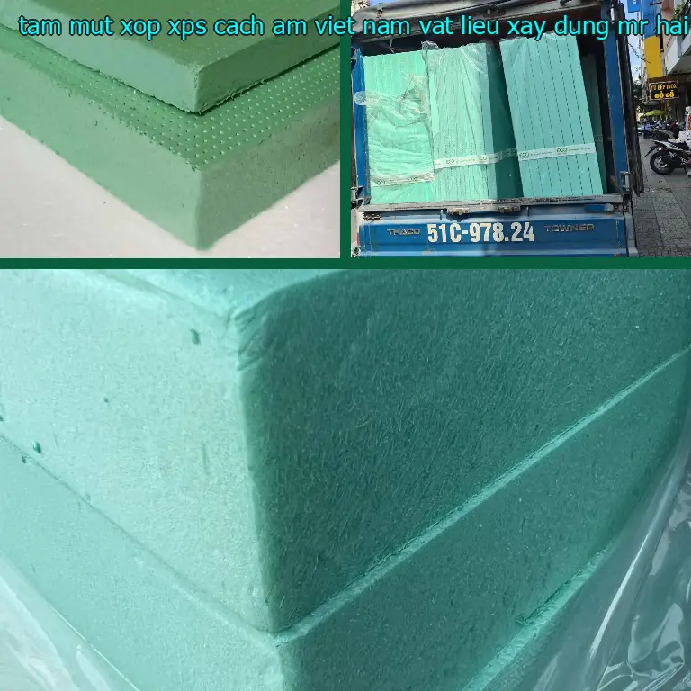 Nhà cung cấp tấm mút xốp XPS cách âm Việt Nam: Vật Liệu Xây Dựng Mr.HẢI Nhà cung cấp tấm mút xốp XPS cách âm Việt Nam: Vật Liệu Xây Dựng Mr.HẢI