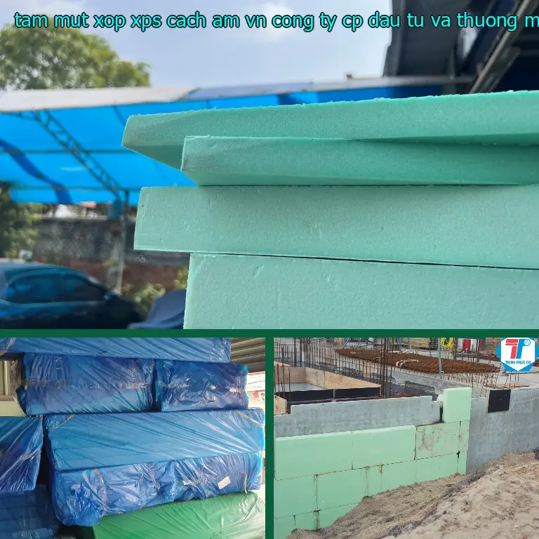 Nhà sản xuất tấm mút xốp XPS cách âm VN: Công ty CP đầu tư và thương mại AK Việt Nam Nhà sản xuất tấm mút xốp XPS cách âm VN: Công ty CP đầu tư và thương mại AK Việt Nam