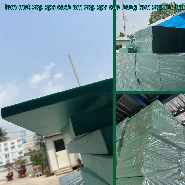 Nhà cung cấp tấm mút xốp XPS cách âm Xốp XPS: Cửa hàng tấm xốp Mr.HẢI Nhà cung cấp tấm mút xốp XPS cách âm Xốp XPS: Cửa hàng tấm xốp Mr.HẢI