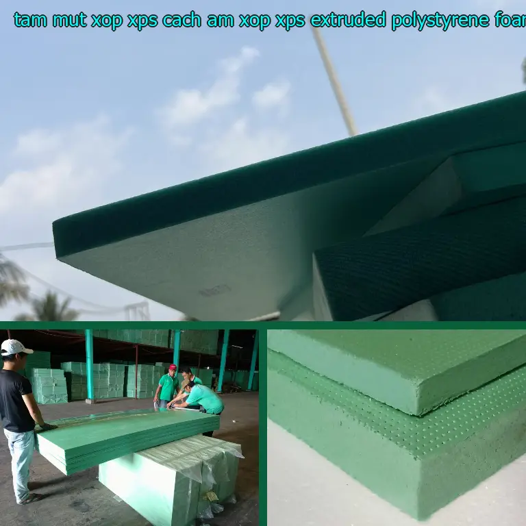 Chất liệu tấm mút xốp XPS cách âm Xốp XPS: Extruded Polystyrene Foam Chất liệu tấm mút xốp XPS cách âm Xốp XPS: Extruded Polystyrene Foam