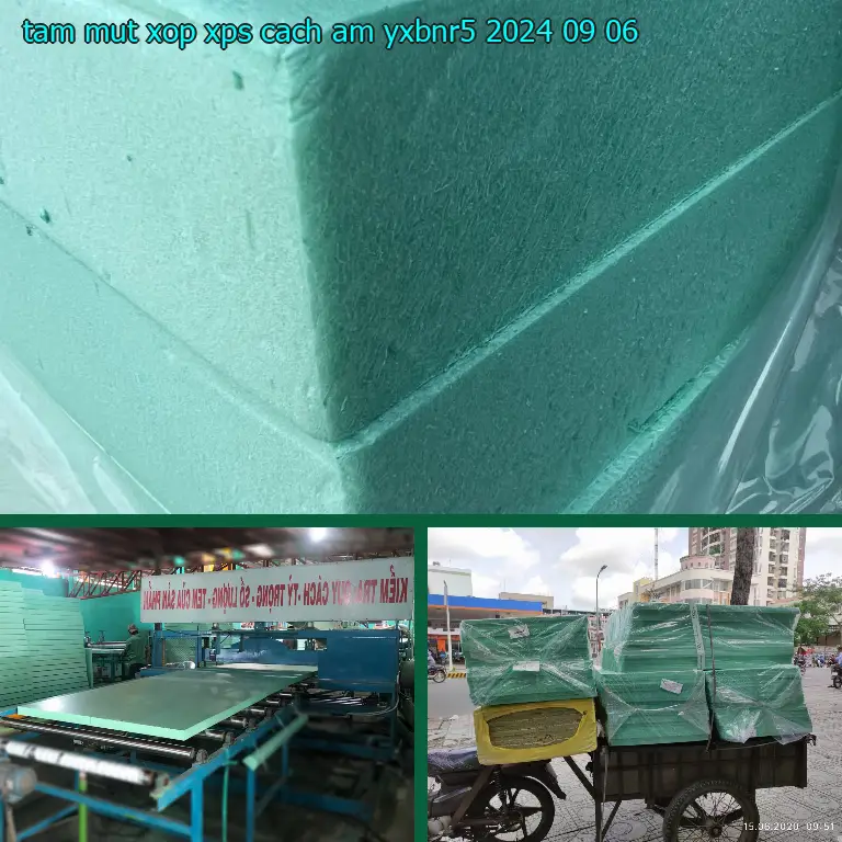 Ngày sản xuất tấm mút xốp XPS cách âm YXBNR5: 2024-09-06