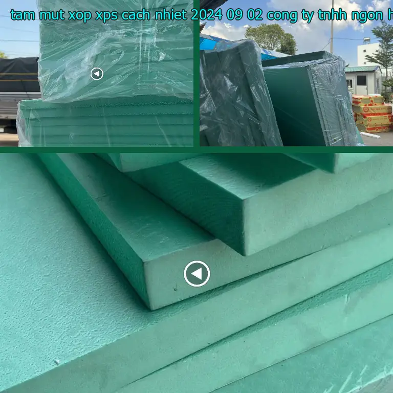 Nhà cung cấp tấm mút xốp XPS cách nhiệt 2024-09-02: Công ty TNHH Ngọn Hải Đăng Nhà cung cấp tấm mút xốp XPS cách nhiệt 2024-09-02: Công ty TNHH Ngọn Hải Đăng