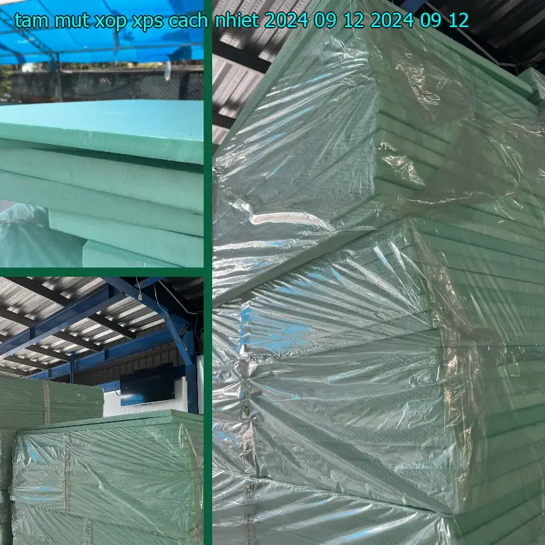 Ngày sản xuất tấm mút xốp XPS cách nhiệt 2024-09-12: 2024-09-12 Ngày sản xuất tấm mút xốp XPS cách nhiệt 2024-09-12: 2024-09-12