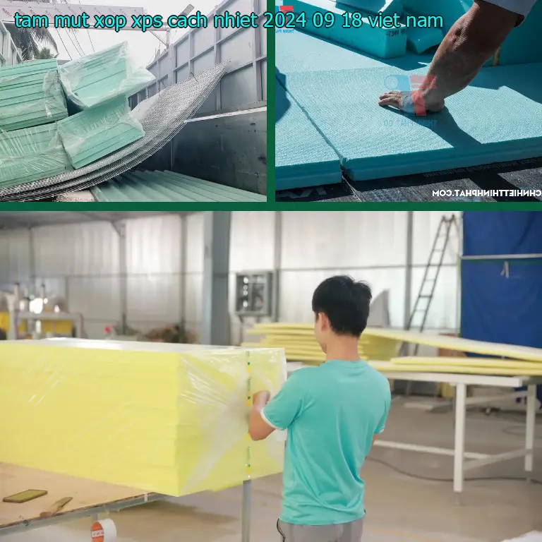 Xuất xứ tấm mút xốp XPS cách nhiệt 2024-09-18: Việt Nam