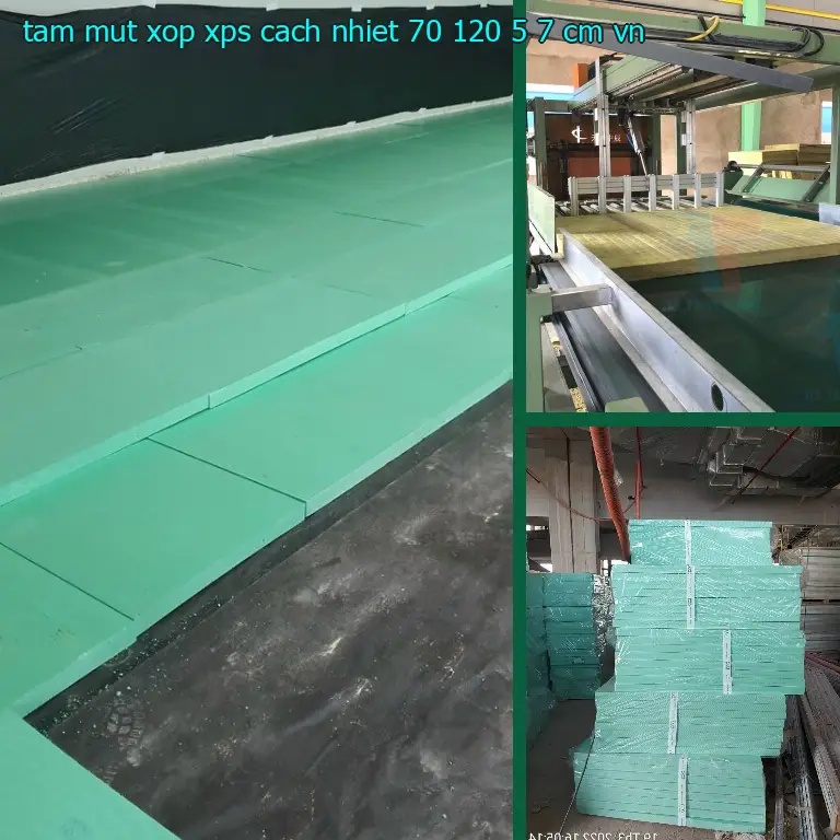 Xuất xứ tấm mút xốp XPS cách nhiệt 70*120*5.7 cm: VN