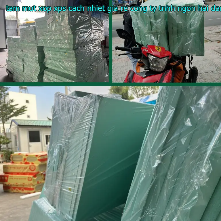 Nhà sản xuất tấm mút xốp XPS cách nhiệt giá rẻ Công ty TNHH Ngọn Hải Đăng: Công ty TNHH Triệu Hổ Nhà sản xuất tấm mút xốp XPS cách nhiệt giá rẻ Công ty TNHH Ngọn Hải Đăng: Công ty TNHH Triệu Hổ