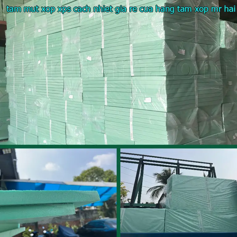 Nhà cung cấp tấm mút xốp XPS cách nhiệt giá rẻ Cửa hàng tấm xốp Mr.HẢI: Cửa hàng tấm xốp Mr.HẢI Nhà cung cấp tấm mút xốp XPS cách nhiệt giá rẻ Cửa hàng tấm xốp Mr.HẢI: Cửa hàng tấm xốp Mr.HẢI