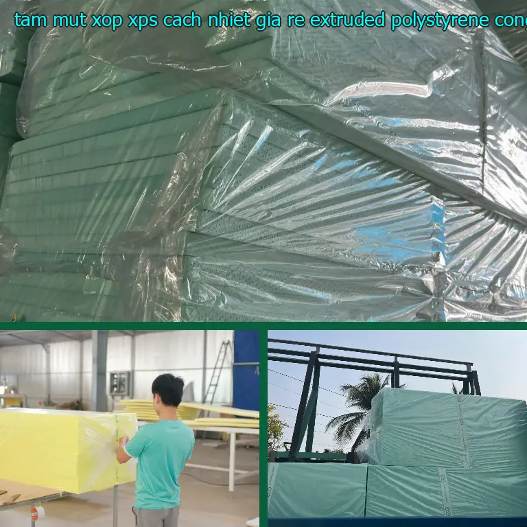 Nhà cung cấp tấm mút xốp XPS cách nhiệt giá rẻ Extruded Polystyrene: Công ty TNHH Ngọn Hải Đăng Nhà cung cấp tấm mút xốp XPS cách nhiệt giá rẻ Extruded Polystyrene: Công ty TNHH Ngọn Hải Đăng