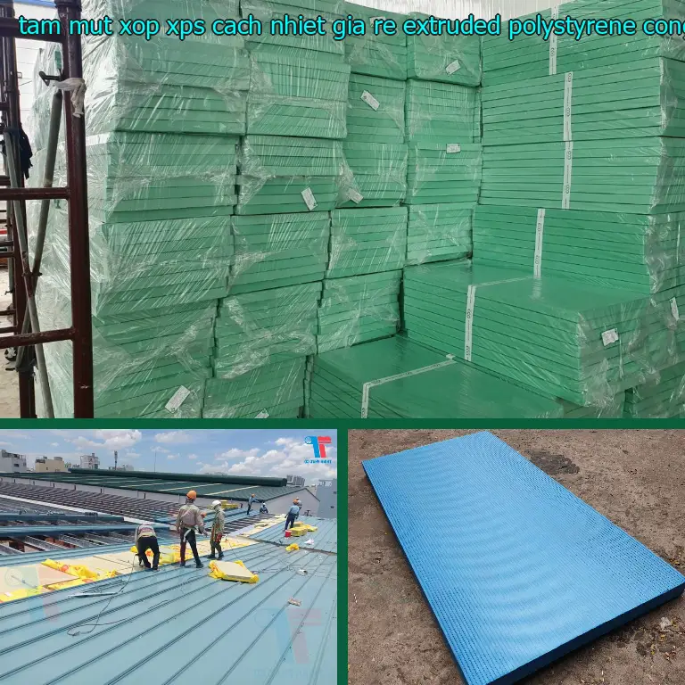 Nhà sản xuất tấm mút xốp XPS cách nhiệt giá rẻ Extruded Polystyrene: Công ty TNHH thương mại và công nghiệp Tín Tâm Nhà sản xuất tấm mút xốp XPS cách nhiệt giá rẻ Extruded Polystyrene: Công ty TNHH thương mại và công nghiệp Tín Tâm