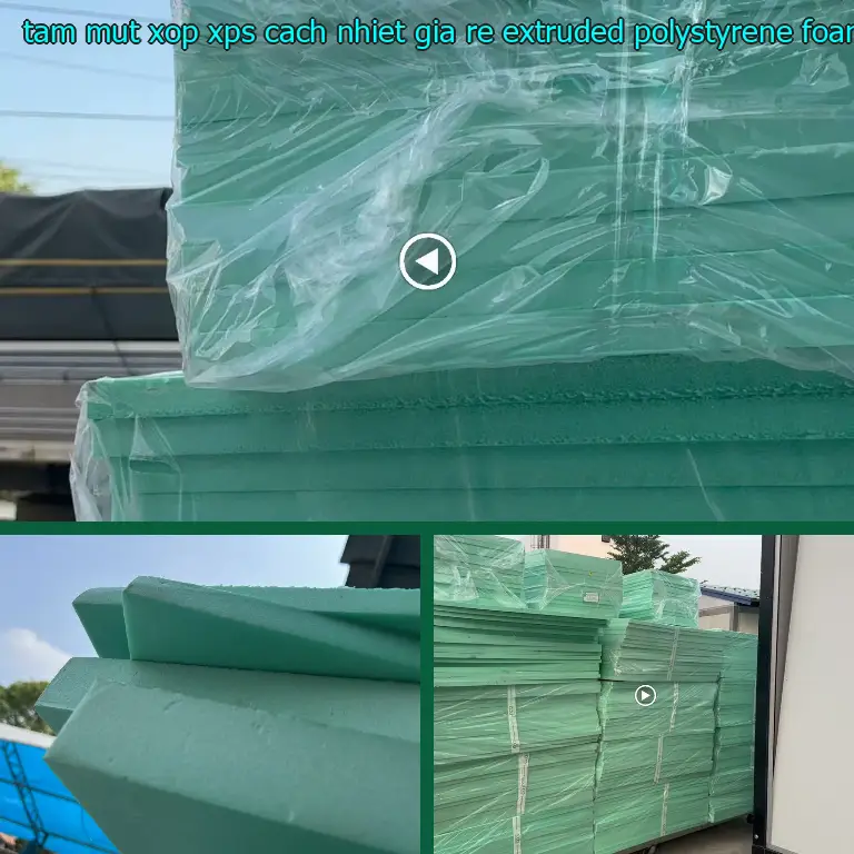 Nhà sản xuất tấm mút xốp XPS cách nhiệt giá rẻ Extruded Polystyrene Foam: Công ty TNHH TM - DV - phát triển Việt Hưng Nhà sản xuất tấm mút xốp XPS cách nhiệt giá rẻ Extruded Polystyrene Foam: Công ty TNHH TM - DV - phát triển Việt Hưng