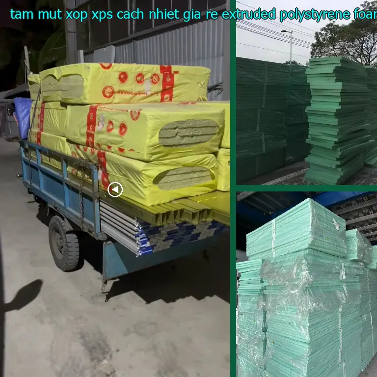 Nhà cung cấp tấm mút xốp XPS cách nhiệt giá rẻ Extruded Polystyrene Foam: VLXD Mr.HẢI Nhà cung cấp tấm mút xốp XPS cách nhiệt giá rẻ Extruded Polystyrene Foam: VLXD Mr.HẢI