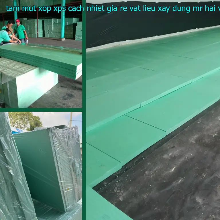 Xuất xứ tấm mút xốp XPS cách nhiệt giá rẻ Vật Liệu Xây Dựng Mr.HẢI: Viet Nam Xuất xứ tấm mút xốp XPS cách nhiệt giá rẻ Vật Liệu Xây Dựng Mr.HẢI: Viet Nam