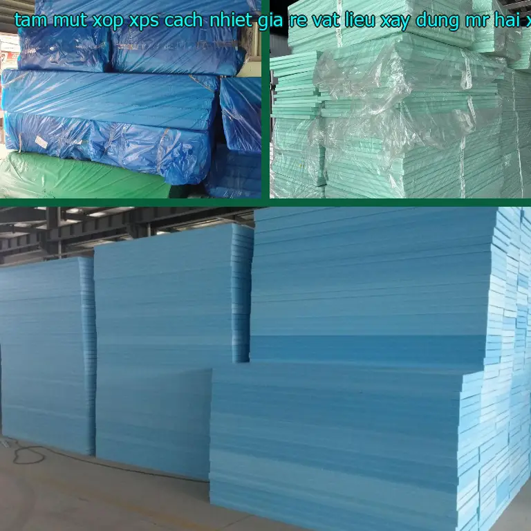 Danh mục tấm mút xốp XPS cách nhiệt giá rẻ Vật Liệu Xây Dựng Mr.HẢI: XPS Foam Board Danh mục tấm mút xốp XPS cách nhiệt giá rẻ Vật Liệu Xây Dựng Mr.HẢI: XPS Foam Board