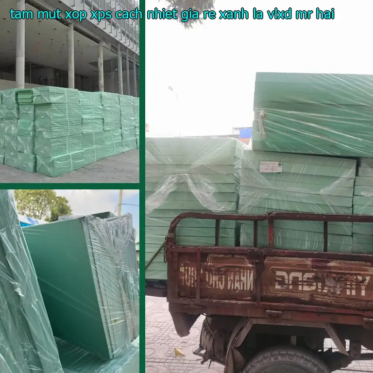 Nhà cung cấp tấm mút xốp XPS cách nhiệt giá rẻ Xanh lá: VLXD Mr.HẢI Nhà cung cấp tấm mút xốp XPS cách nhiệt giá rẻ Xanh lá: VLXD Mr.HẢI