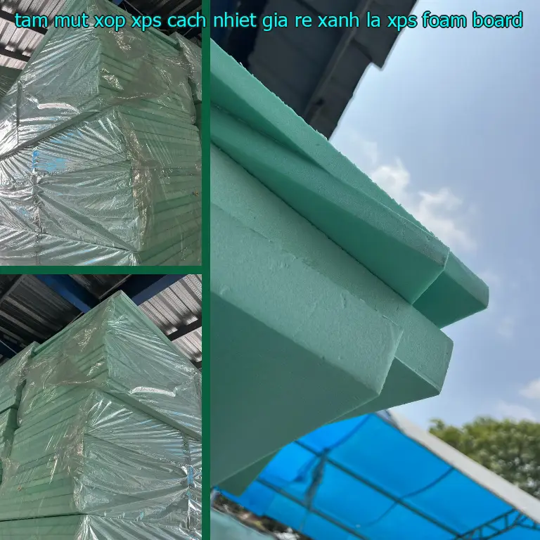 Danh mục tấm mút xốp XPS cách nhiệt giá rẻ Xanh lá: XPS Foam Board Danh mục tấm mút xốp XPS cách nhiệt giá rẻ Xanh lá: XPS Foam Board