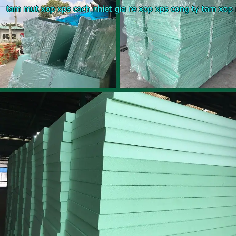 Nhà sản xuất tấm mút xốp XPS cách nhiệt giá rẻ Xốp XPS: Công ty tấm xốp MatHome