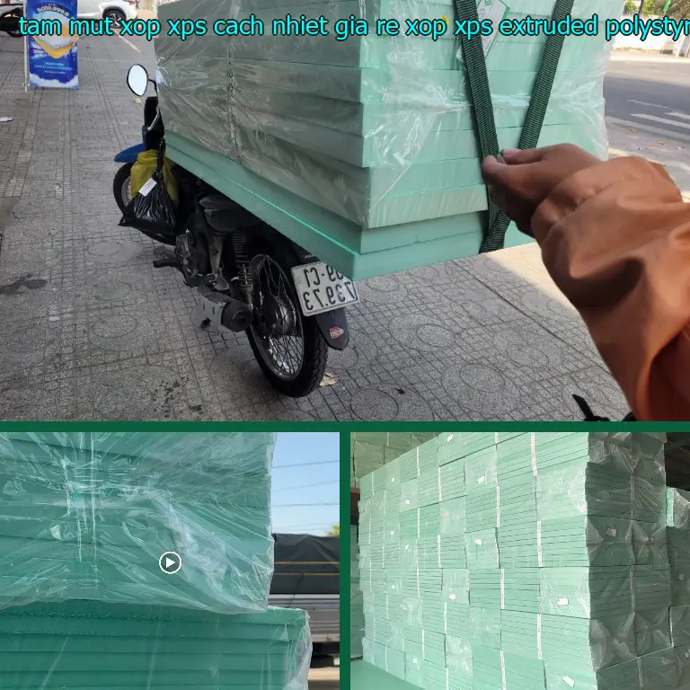 Chất liệu tấm mút xốp XPS cách nhiệt giá rẻ Xốp XPS: Extruded Polystyrene Foam