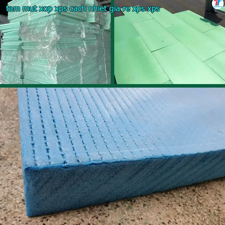 Chất liệu tấm mút xốp XPS cách nhiệt giá rẻ XPS: XPS Chất liệu tấm mút xốp XPS cách nhiệt giá rẻ XPS: XPS
