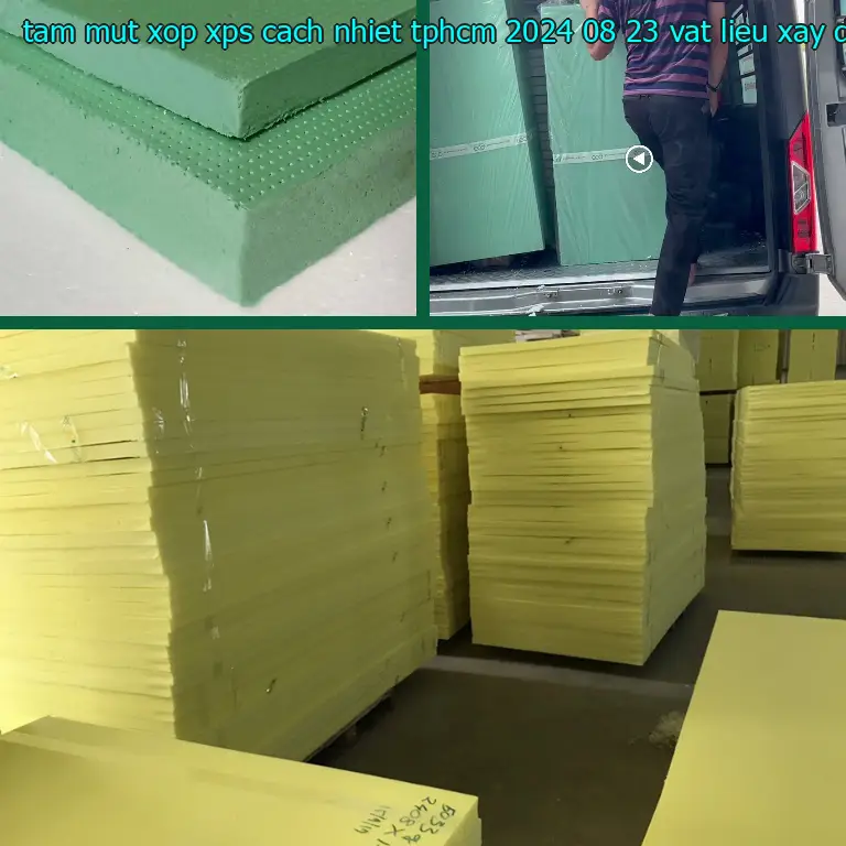 Nhà cung cấp tấm mút xốp XPS cách nhiệt TpHCM 2024-08-23: Vật Liệu Xây Dựng Mr.HẢI Nhà cung cấp tấm mút xốp XPS cách nhiệt TpHCM 2024-08-23: Vật Liệu Xây Dựng Mr.HẢI