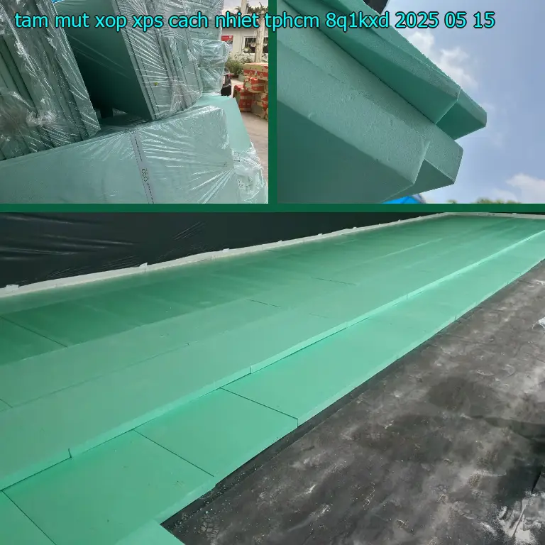 Ngày sản xuất tấm mút xốp XPS cách nhiệt TpHCM 8Q1KXD: 2025-05-15 Ngày sản xuất tấm mút xốp XPS cách nhiệt TpHCM 8Q1KXD: 2025-05-15