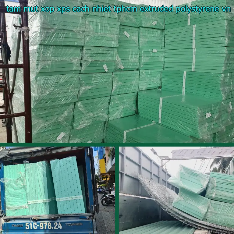 Xuất xứ tấm mút xốp XPS cách nhiệt TpHCM Extruded Polystyrene: VN Xuất xứ tấm mút xốp XPS cách nhiệt TpHCM Extruded Polystyrene: VN