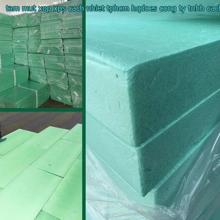 Nhà sản xuất tấm mút xốp XPS cách nhiệt TpHCM HQDOES: Công ty TNHH cách nhiệt Á Châu Nhà sản xuất tấm mút xốp XPS cách nhiệt TpHCM HQDOES: Công ty TNHH cách nhiệt Á Châu