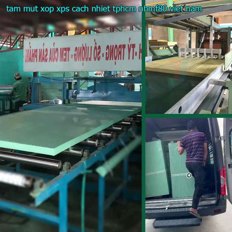 Xuất xứ tấm mút xốp XPS cách nhiệt TpHCM NHMF80: Việt Nam Xuất xứ tấm mút xốp XPS cách nhiệt TpHCM NHMF80: Việt Nam