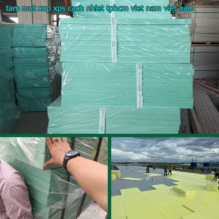 Xuất xứ tấm mút xốp XPS cách nhiệt TpHCM Việt Nam: Việt Nam Xuất xứ tấm mút xốp XPS cách nhiệt TpHCM Việt Nam: Việt Nam