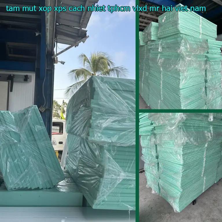 Xuất xứ tấm mút xốp XPS cách nhiệt TpHCM VLXD Mr.HẢI: Việt Nam Xuất xứ tấm mút xốp XPS cách nhiệt TpHCM VLXD Mr.HẢI: Việt Nam