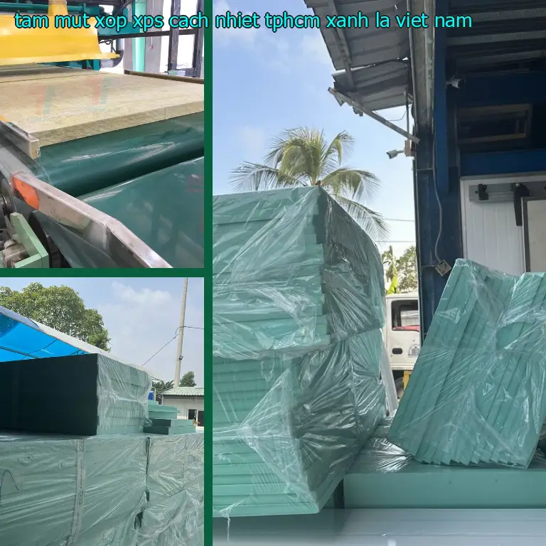 Xuất xứ tấm mút xốp XPS cách nhiệt TpHCM Xanh lá: Việt Nam